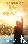 Laurie, Greg, Vaughn, Ellen - Jesus Revolution – How God Transformed an Unlikely Generation and How He Can Do It Again Today