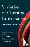 Congdon, David W. - Varieties of Christian Universalism – Exploring Four Views