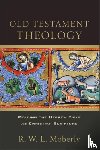 Moberly, R. W. L. - Old Testament Theology – Reading the Hebrew Bible as Christian Scripture