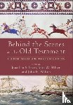 Greer, Jonathan S., Hilber, John W., Walton, John H. - Behind the Scenes of the Old Testament – Cultural, Social, and Historical Contexts