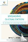 Myers, Bryant L., Sunquist, Scott, Yong, Amos - Engaging Globalization – The Poor, Christian Mission, and Our Hyperconnected World