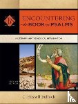 Bullock, C. Hassell, Elwell, Walter - Encountering the Book of Psalms – A Literary and Theological Introduction