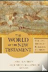 Green, Joel B., Mcdonald, Lee Martin - The World of the New Testament – Cultural, Social, and Historical Contexts