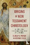 Porter, Stanley E., Dyer, Bryan R. - Origins of New Testament Christology – An Introduction to the Traditions and Titles Applied to Jesus