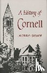 Bishop, Morris - A History of Cornell