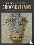Grigg, Gordon, Kirshner, David - Biology and Evolution of Crocodylians