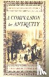 Armstrong, Richard H. - A Compulsion for Antiquity
