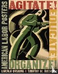 Cushing, Lincoln, Drescher, Timothy W. - Agitate! Educate! Organize!