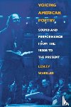 Wheeler, Lesley - Voicing American Poetry