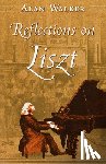 Walker, Alan - Reflections on Liszt