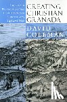 Coleman, David - Creating Christian Granada