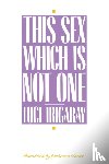 Irigaray, Luce - This Sex Which Is not One