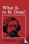 Chernyshevsky, Nikolai - What Is to Be Done?