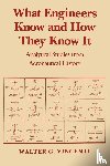 Vincenti, Walter G. - What Engineers Know and How They Know It: