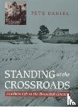 Daniel, Pete (National Museum of American History) - Standing at the Crossroads