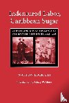 Lai, Walton Look - Indentured Labor, Caribbean Sugar