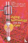  - Aging, Biotechnology, and the Future