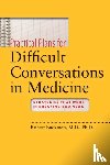 Buckman, Robert - Practical Plans for Difficult Conversations in Medicine