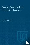 O'Donovan, Joan - George Grant and the Twilight of Justice