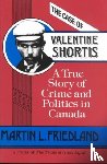 Friedland, Martin L. - The Case of Valentine Shortis
