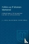 Vickers, Jill, Rankin, Pauline, Appelle, Christine - Politics As If Women Mattered