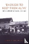 Shewell, Hugh E.Q. - 'Enough to Keep Them Alive'