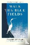Keegan, Claire - Walk the Blue Fields