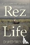 Treuer, David - REZ LIFE