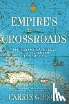 Gibson, Carrie - Empire's Crossroads: A History of the Caribbean from Columbus to the Present Day