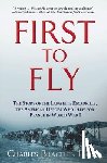Flood, Charles Bracelen - First to Fly