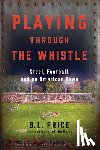 Price, S. L. - Playing Through the Whistle