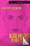 Acker, Kathy - BLOOD & GUTS IN HIGH SCHOOL