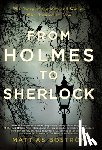 Boström, Mattias - FROM HOLMES TO SHERLOCK