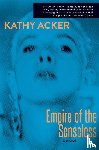 Acker, Kathy, Kleeman, Alexandra - EMPIRE OF THE SENSELESS