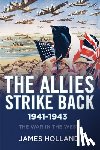 Holland, James - The Allies Strike Back, 1941-1943