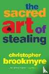 Brookmyre, Christopher - Brookmyre, C: Sacred Art of Stealing