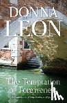 Leon, Donna - The Temptation of Forgiveness: A Commissario Guido Brunetti Mystery