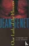 Genet, Jean - OUR LADY OF THE FLOWERS LTD/E
