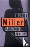 Miller, Henry - QUIET DAYS IN CLICHY