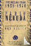 Neruda, Pablo - Neruda, P: Five Decades: Poems 1925-1970