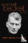 Beckett, Samuel - Beckett, S: I Can't Go On, I'll Go on