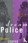 Cooper, Dennis - Cooper, D: Dream Police