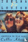 Khouri, Callie - Thelma and Louise/Something to Talk About