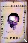 Kristof, Agota - Kristof, A: Notebook, the Proof, the Third Lie