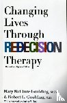 Goulding, M.S.W., Goulding, Robert L. - Changing Lives Through Redecision Therapy