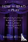 Hayman, Ronald - How to Read a Play