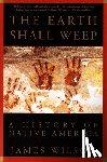 Wilson, James - The Earth Shall Weep: A History of Native America