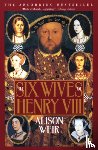 Weir, Alison - 6 WIVES OF HENRY VIII
