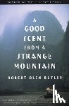 Butler, Robert Olen - GOOD SCENT FROM A STRANGE