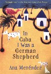 Menéndez, Ana - In Cuba I Was a German Shepherd